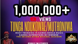 Tunga Ndukowae/ Muthonua by Kaewa Superstar//tununue vyombo(instrument buying )M-pesa 0713501701