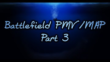 Battlefield OC PMV MAP Part 3