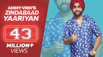 ZINDABAAD YAARIAN (Full Song) - Ammy Virk Feat. Himanshi Khurana- Latest Punjabi Songs