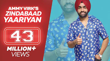 ZINDABAAD YAARIAN (Full Song) - Ammy Virk Feat. Himanshi Khurana- Latest Punjabi Songs