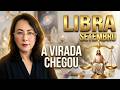 Libra ♎️ SETEMBRO: A VIRADA CHEGOU E O DINHEIRO TAMBÉM! 💰