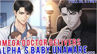 86. OMEGA DOCTOR Delivers ALPHA's Baby Unaware He's the Father From One Night Stand #bl #omega