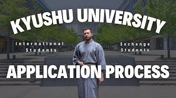 Kyushu University Application Process | International and Exchange Students