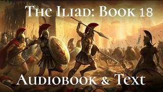 The Iliad Book 18 by Homer: Full Read-Along with On-Screen Text [Epic Audiobook]