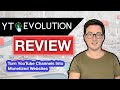 YT Evolution Review | Full YT Evolution Review and Demo