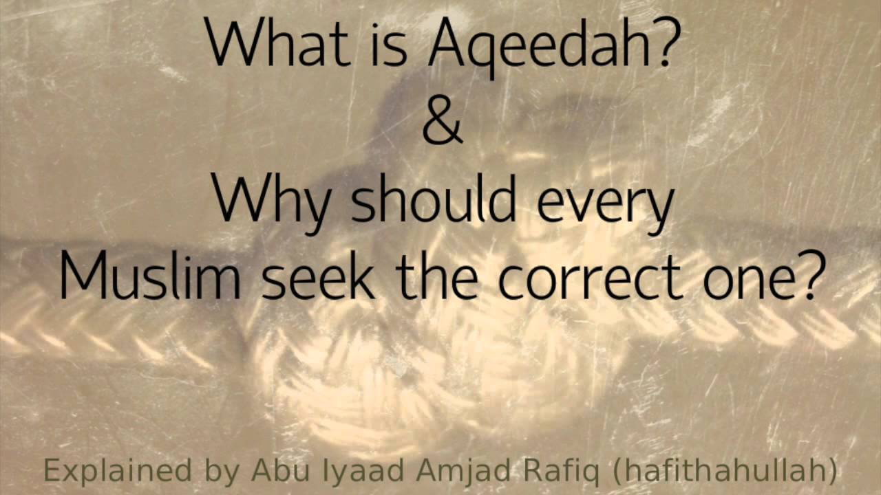 What Is Aqeedah And Why Should Every Muslim Seek The Correct One what-is-aqeedah-and-why-should-every-muslim-seek-the-correct-one