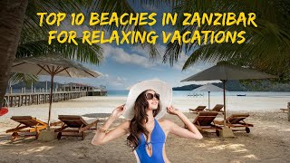 Top 10 Beaches in Zanzibar for Relaxing Vacations | Wander Africa | #travelafrica #travel