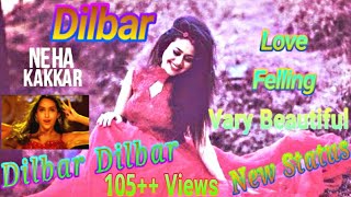 Dilbar Dilbar Status Neha Kakkar Song Dilber Dilber Whatsapp Status Video R M Tube Click