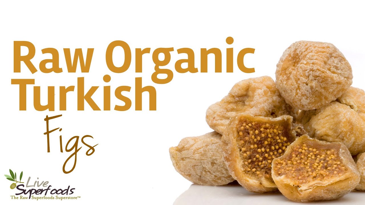 All About Raw Organic Turkish Figs YouTube