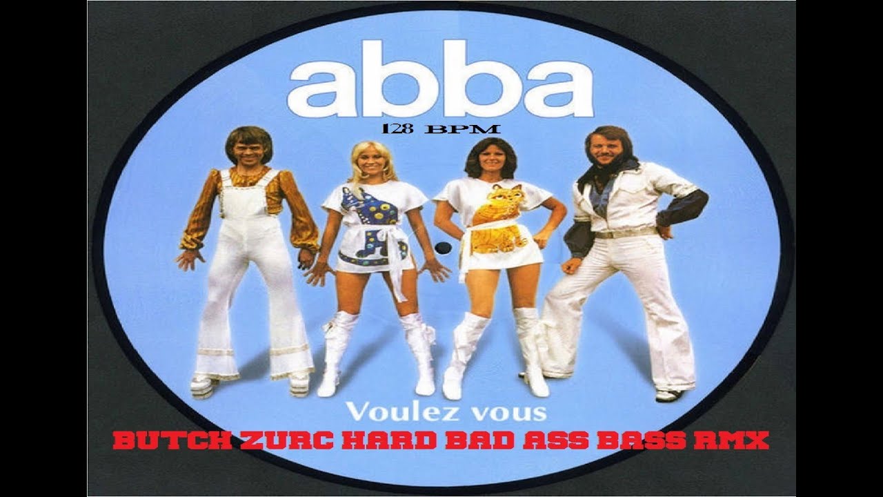 VOULEZ VOUS ABBA (BUTCH ZURC HARD BAD ASS BASS RMX) 128.00 BPM