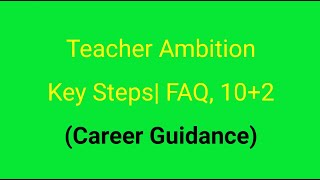 Teacher Ambition | PG @ IISER, Univ/College, GOI, KVPY, Plan-B | Career Guidance, FAQ, 10+2