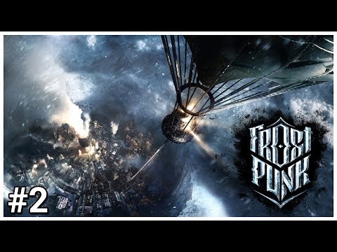 Frostpunk - #2 - Beacon of Hope - Let&rsquo;s Play / Gameplay / Construction