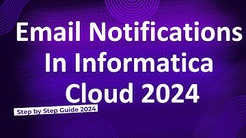 49.How to configure Email Notifications in Informatica Cloud 2024