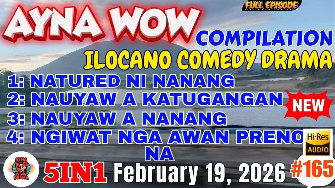 AYNA WOW #5IN1 #165 | BEST ILOCANO COMEDY 1 HOUR DRAMA - February 19,2026 Full Episode #aynawowdrama