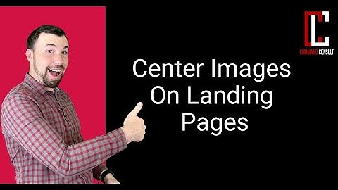 How To Center Images On KW Agent Sites & Landing Pages