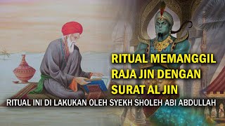 RITUAL MEMANGGIL RAJA JIN DENGAN SURAT AL JIN - Dilakukan Oleh Syekh Shaleh Abi Abdullah