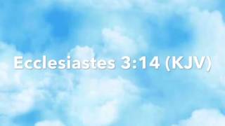 God's Time:  Ecclesiastes  3:14 (KJV)