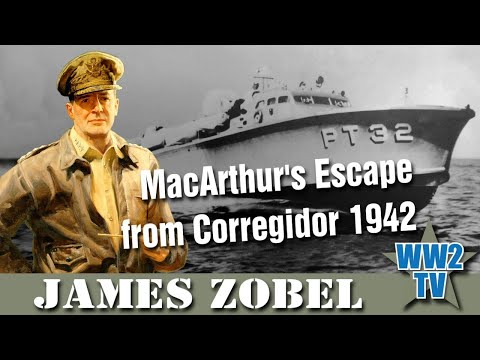 MacArthur&rsquo;s Escape from Corregidor 1942 (80th Anniversary)