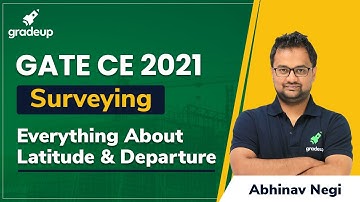 Latitude & Departure | Surveying | GATE 2021 | Abhinav Sir | Gradeup