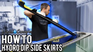 HOW TO HYDRO DIP SIDE SKIRTS | Liquid Concepts | Weekly Tips and Tricks