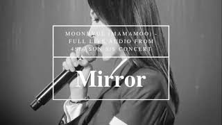 Moonbyul (MAMAMOO) - Mirror [FULL LIVE AUDIO FROM 4SEASON S/S CONCERT]