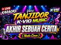 AKHIR SEBUAH CERITA KARAOKE VERSI TANJIDOR NADA CEWE