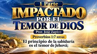 Impactado Por el Temor de Dios | Pastor Jose Zapico