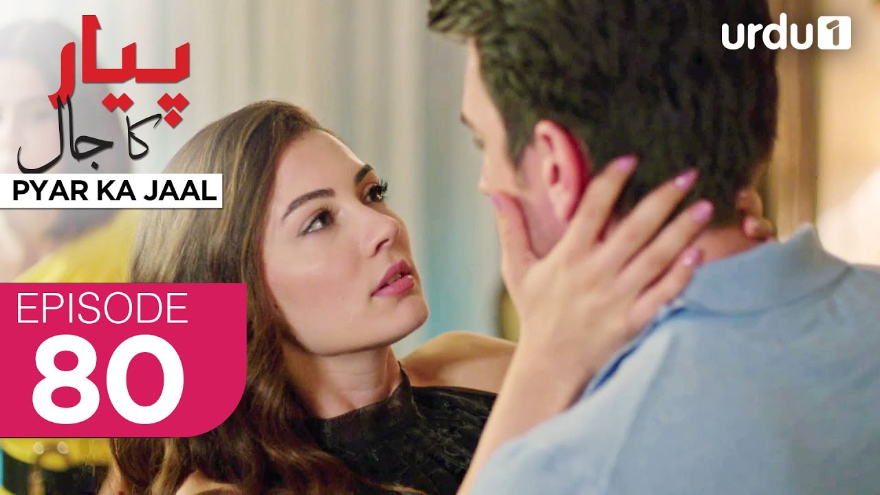 Pyar ka Jaal | Episode 80 | Turkish Drama | Love Trap | Afili Aşk | 30 May 2025