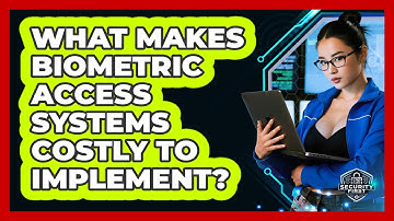 What Makes Biometric Access Systems Costly To Implement? - SecurityFirstCorp.com