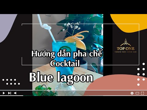 Video: Cách Pha Một Ly Cocktail Blue Lagoon