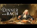 تناول العشاء مع باخ أفضل 50 أغنية من أعمال باخ والتي ستجعلك سعيد ا طوال اليوم 