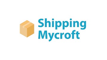 Shipping Mycroft