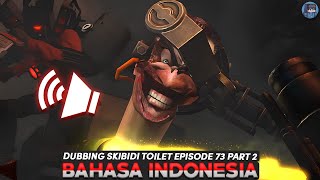 Skibidi Toilet 73 (Part 2) - Dubbing Bahasa Indonesia!