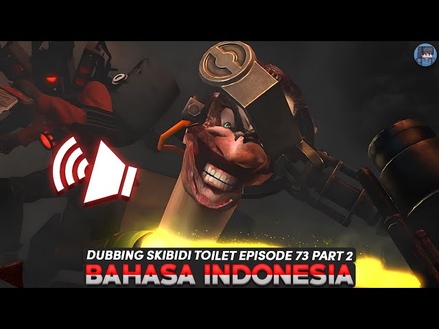 Skibidi Toilet 73 (Part 2) - Dubbing Bahasa Indonesia! class=