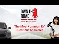 Own the Road with AutoTrader, Episode 25: Answers to Your Most Commonly Asked EV Questions