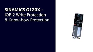 SINAMICS G120X - IOP-2 know-how protection and write protection