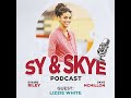 The Sy & Skye Podcast: Interview with Lizzie White (EP16)