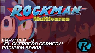 CAPITULO 3: EL GUERRERO CARMESI 「ROCKMANVERSE」 ROCKMAN SAGAS