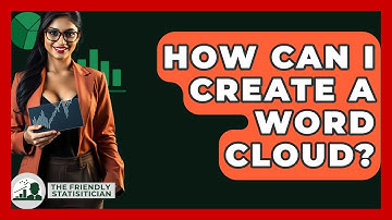 How Can I Create A Word Cloud? - The Friendly Statistician