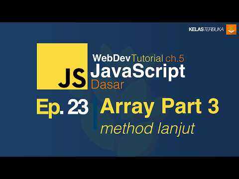 Belajar Javascript [Dasar] - 23 - Array Part 3 - method lanjutan