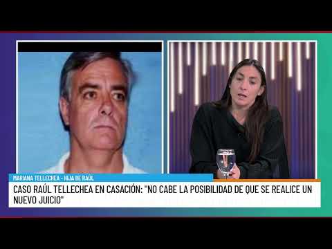 Raúl Tellechea Case in the Court of Cassation: "There is no possibility of a new trial"