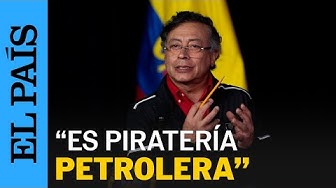 Thumbnail for GUSTAVO PETRO denuncia 'piratería petrolera' en el Caribe | EL PAÍS