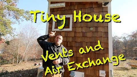 Tiny House - Exhaust Vents and Air Exchange
