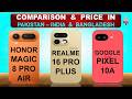 Honor 8 Pro Air | Realme 16 Pro+ | Pixel 10A Full Comparison &amp; Price in Pakistan India &amp; Bangladesh