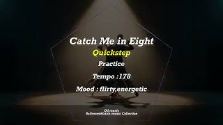 Catch Me in Eight #quick (Ballroom&amp;Latin music Collection)