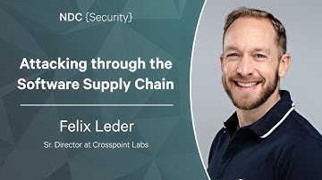 Attacking through the Software Supply Chain - Felix Leder - NDC Security 2023