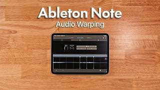 How to Warp Audio in Ableton Note (Warp Markers Explained)
