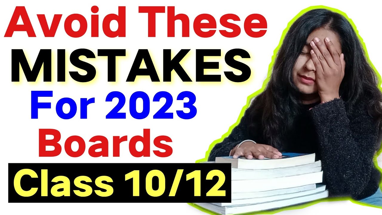 Avoid These Mistakes For Class 10/12 2023 Board Exams | Mistakes To Be ...