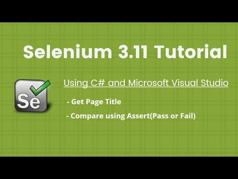 3. Selenium 2018 Tutorial using C# and Visual Studio : Get Page Title, Compare using Assert
