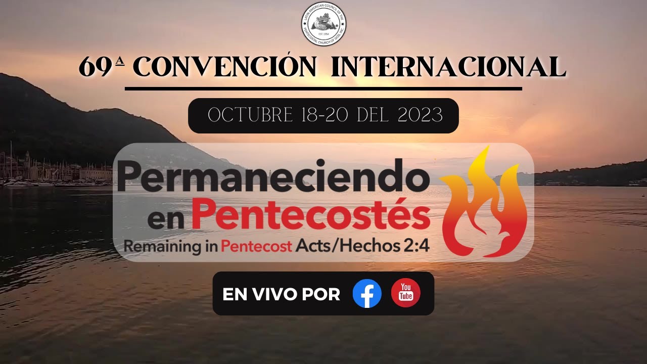 Convención #69 Internacional | "Permaneciendo en Pentecostes" | Día #3| C.L.A.